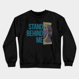 Stand Behind Me Crewneck Sweatshirt